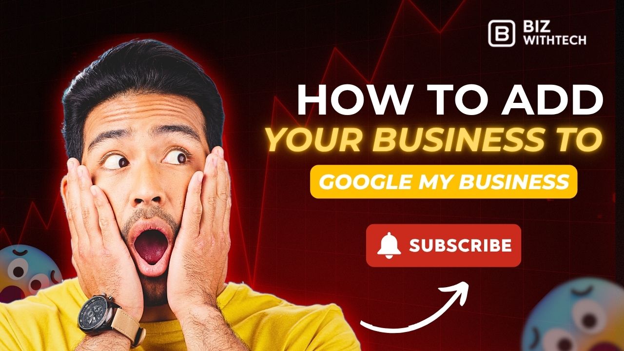 How to Add Your Business to Google My Business | Biz With Tech