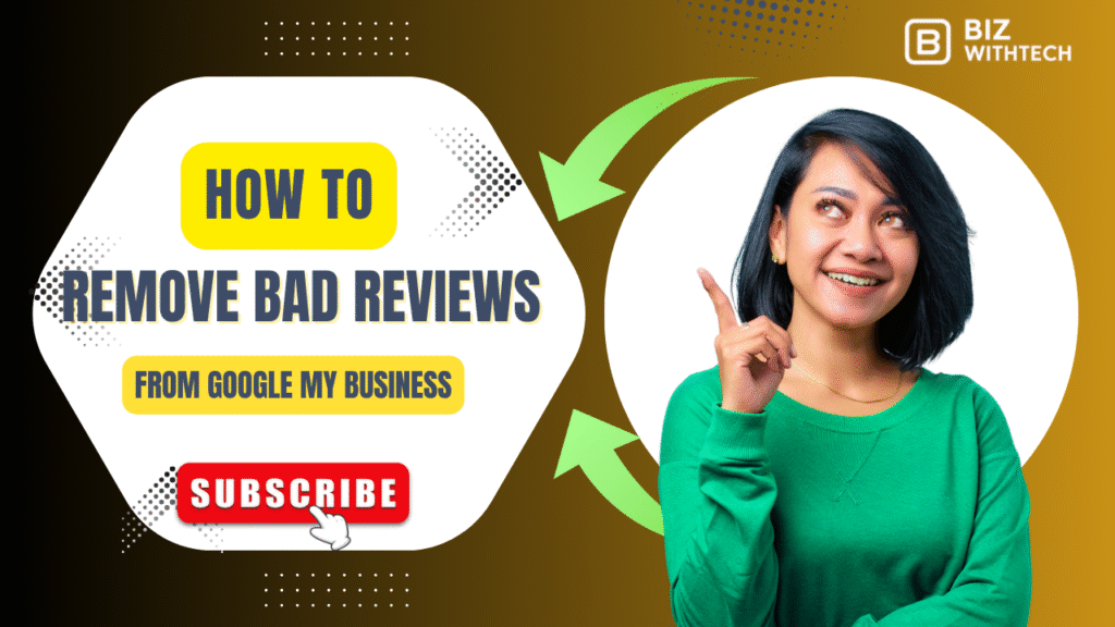 How to Remove Bad Reviews from Google My Business