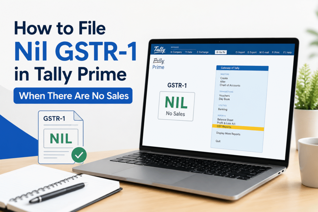 How to File Nil GSTR-1 in Tally Prime When There Are No Sales